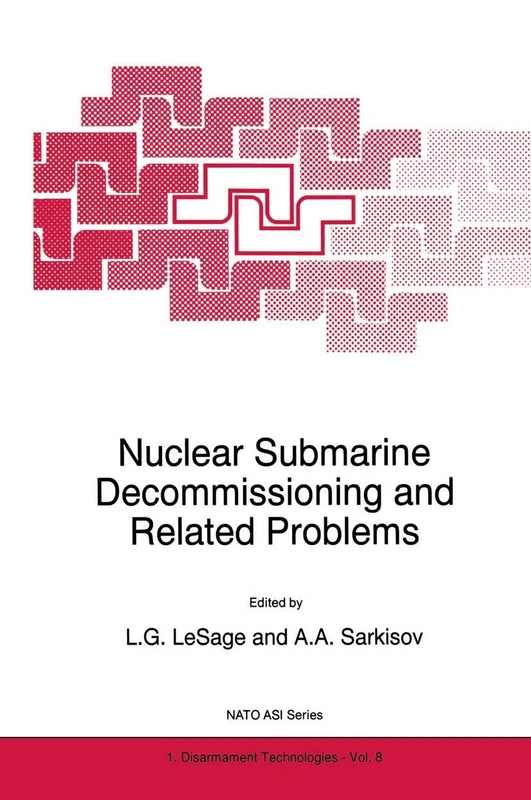 Nuclear Submarine Decommissioning and Related Problems: 8 (NATO Science Partnership Subseries: 1, 8)