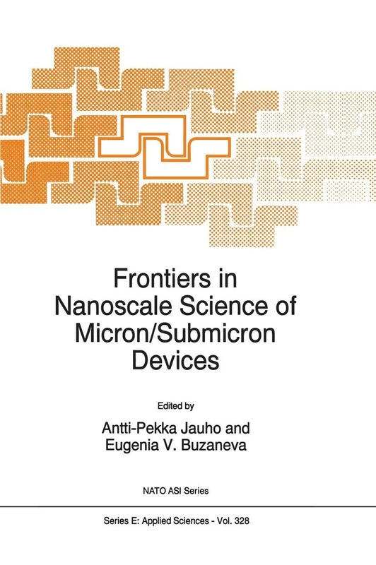 Frontiers in Nanoscale Science of Micron/Submicron Devices: 328 (NATO Science Series E:, 328)