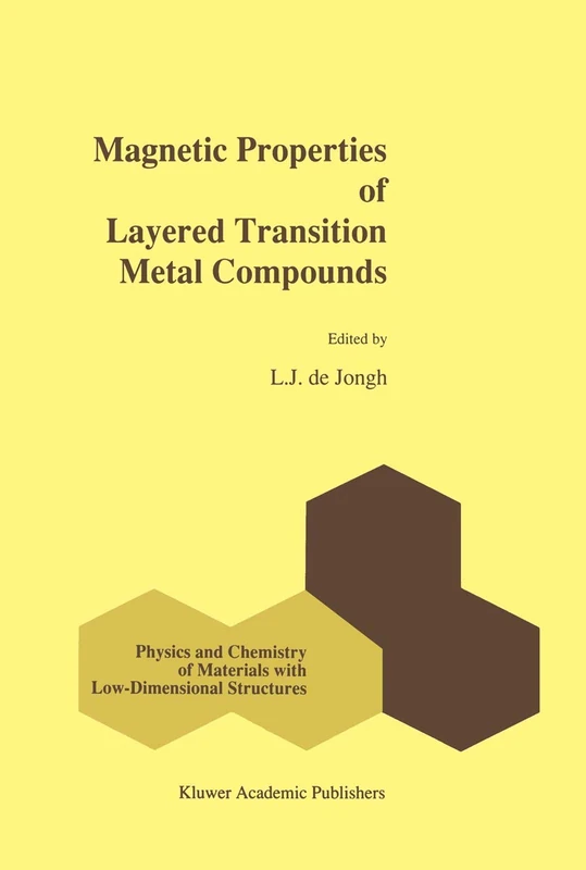Magnetic Properties of Layered Transition Metal Compounds: 9 (Physics and Chemistry of Materials with Low-Dimensional Structures, 9)