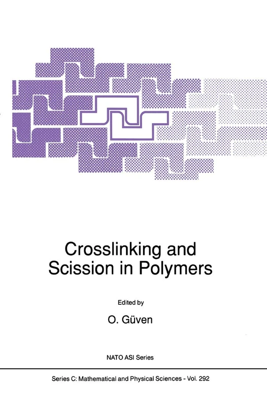 Crosslinking and Scission in Polymers: 292 (Nato Science Series C:, 292)