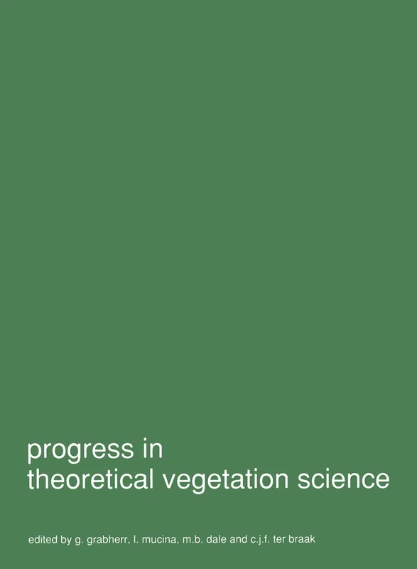 Progress in theoretical vegetation science: 11 (Advances in Vegetation Science, 11)
