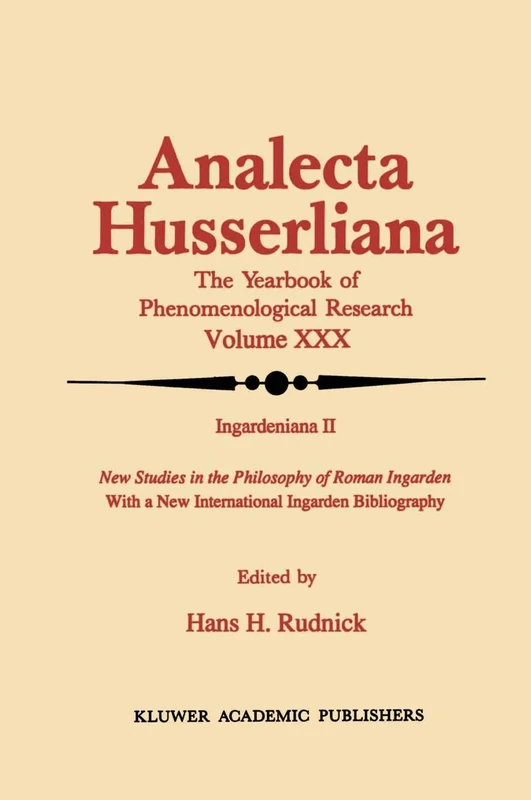 Ingardeniana II: New Studies in the Philosophy of Roman Ingarden With a New International Ingarden Bibliography: 30 (Analecta Husserliana, 30)