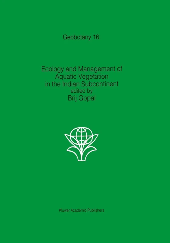 Ecology and management of aquatic vegetation in the Indian subcontinent: 16 (Geobotany)