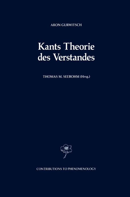 Kants Theorie des Verstandes: 5 (Contributions to Phenomenology, 5)