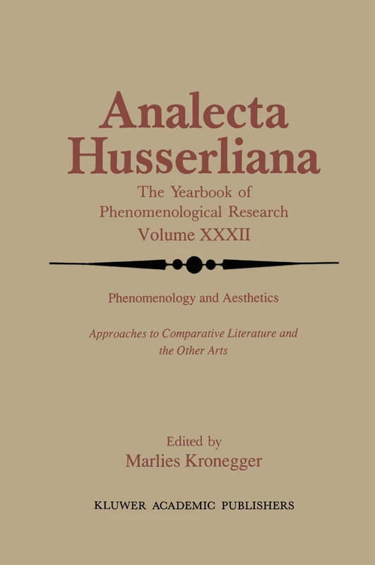 Phenomenology and Aesthetics: Approaches to Comparative Literature and the Other Arts: 32 (Analecta Husserliana, 32)