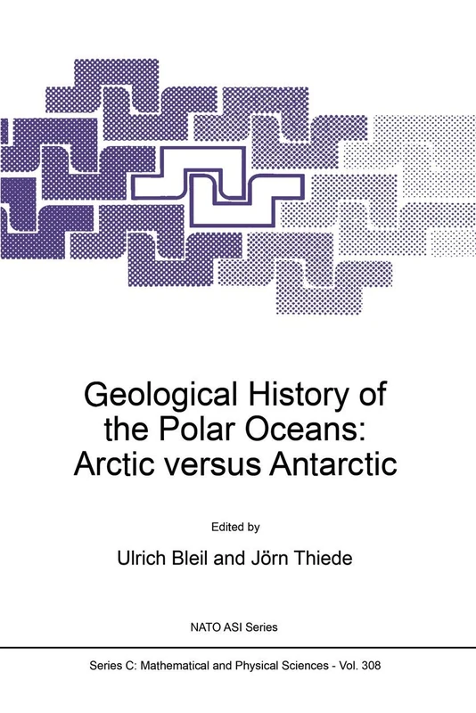 Geological History of the Polar Oceans: Arctic versus Antarctic: 308 (Nato Science Series C:, 308)