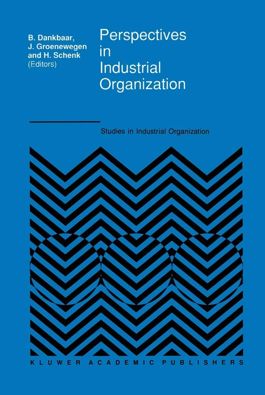 Perspectives in Industrial Organization: 13 (Studies in Industrial Organization, 13)