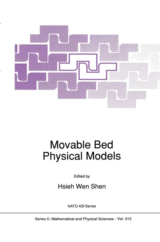 Movable Bed Physical Models: 312 (Nato Science Series C:, 312) - Image 1