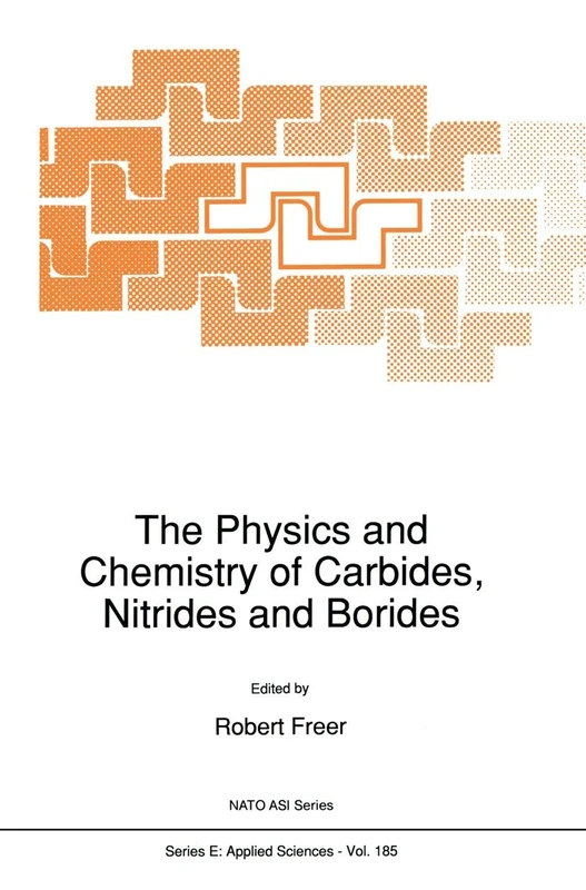 The Physics and Chemistry of Carbides, Nitrides and Borides: 185 (NATO Science Series E:, 185)