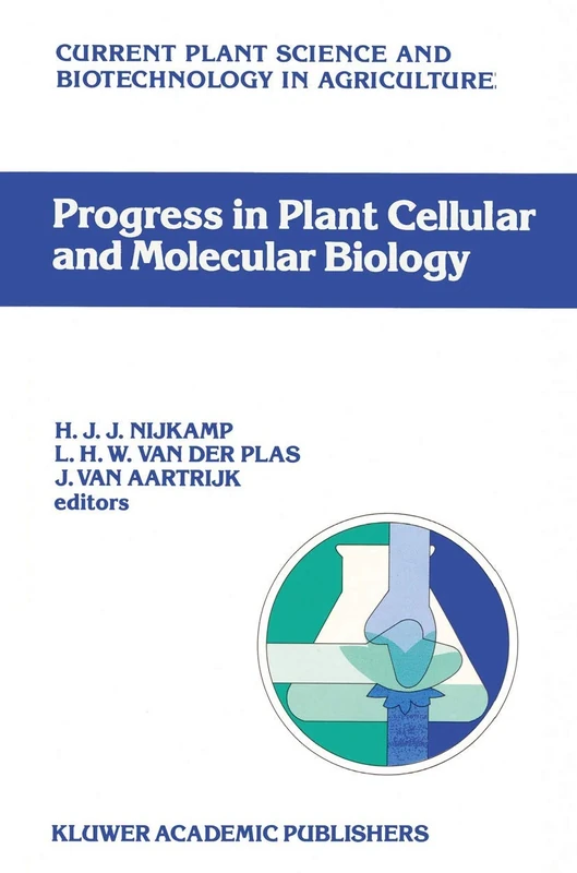 Progress in Plant Cellular and Molecular Biology: Proceedings of the VIIth International Congress on Plant Tissue and Cell Culture, Amsterdam, The ... Science and Biotechnology in Agriculture, 9)