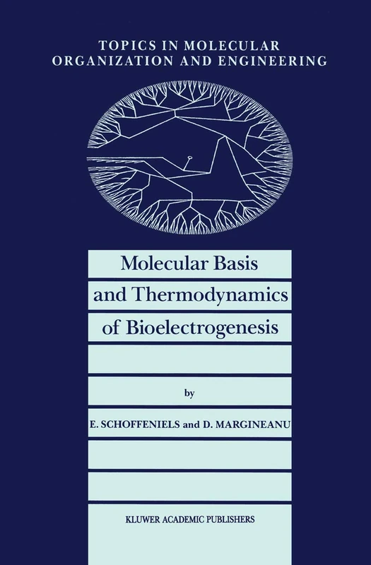 Molecular Basis and Thermodynamics of Bioelectrogenesis: 5 (Topics in Molecular Organization and Engineering, 5)