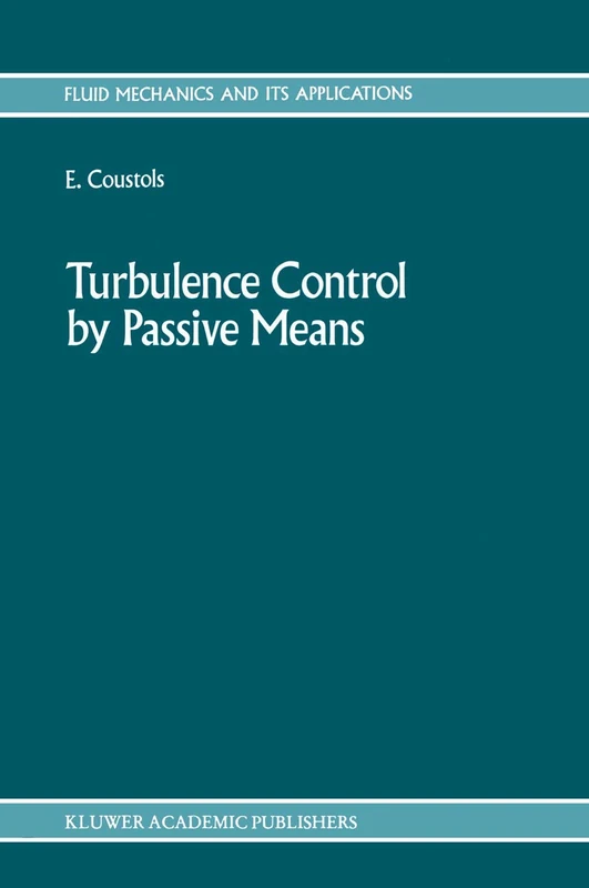 Turbulence Control by Passive Means: Proceedings of the 4th European Drag Reduction Meeting: 4 (Fluid Mechanics and Its Applications, 4) - Image 1