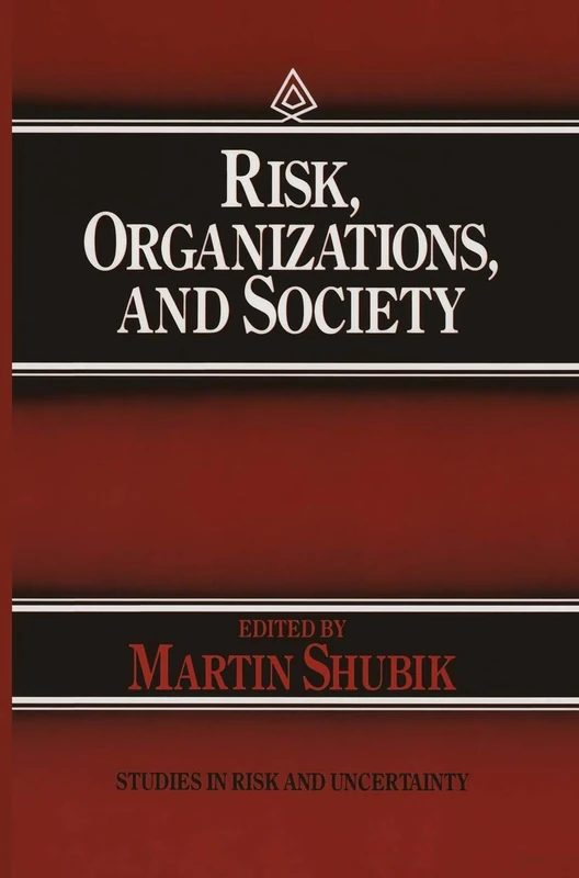 Risk, Organizations, and Society: 2 (Studies in Risk and Uncertainty, 2) - Image 1