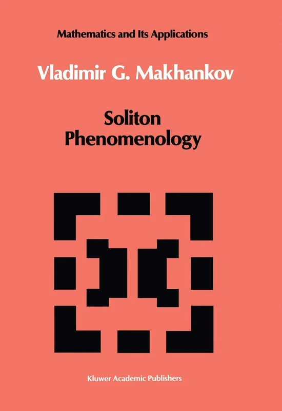 Soliton Phenomenology: 33 (Mathematics and its Applications, 33)