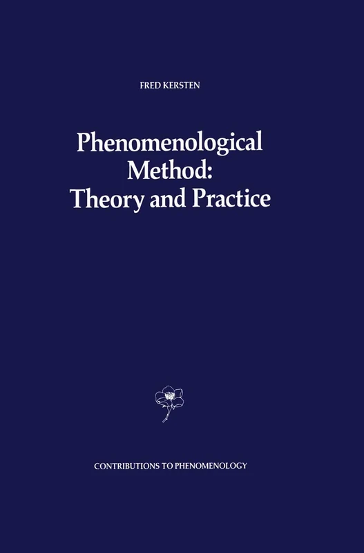 Phenomenological Method: Theory and Practice: 1 (Contributions to Phenomenology, 1)
