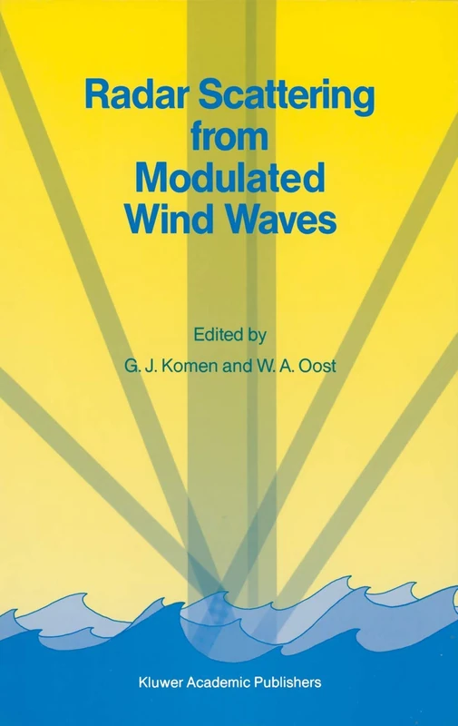 Radar Scattering from Modulated Wind Waves: Proceedings of the Workshop on Modulation of Short Wind Waves in the Gravity-Capillary Range by ... aan Zee, The Netherlands, 24–26 May 1988 - Image 1