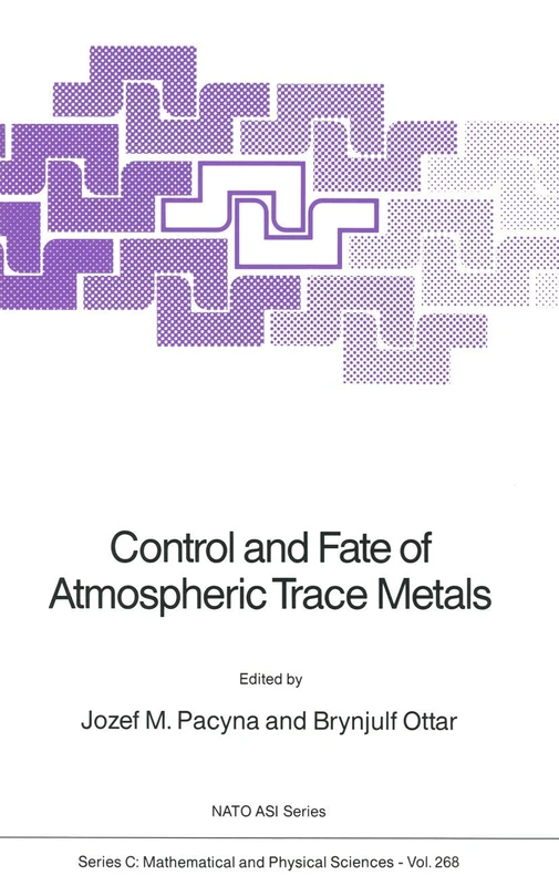 Control and Fate of Atmospheric Trace Metals: 268 (Nato Science Series C:, 268)