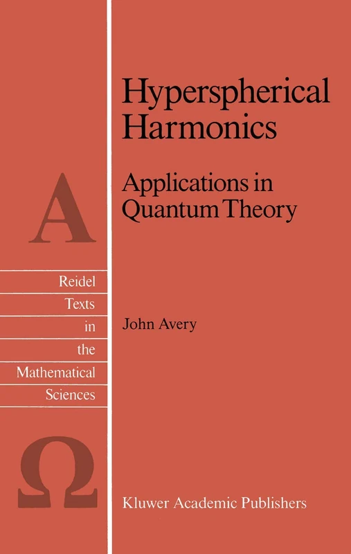 Hyperspherical Harmonics: Applications in Quantum Theory: 5 (Reidel Texts in the Mathematical Sciences, 5) - Image 1
