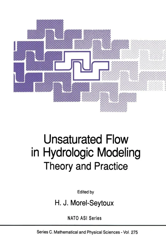 Unsaturated Flow in Hydrologic Modeling: Theory and Practice: 275 (Nato Science Series C:, 275)