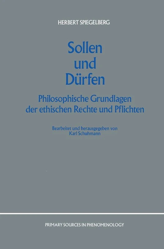 Sollen und Dürfen: Philosophische Grundlagen der ethischen Rechte und Pflichten: 2 (Primary Sources in Phenomenology)