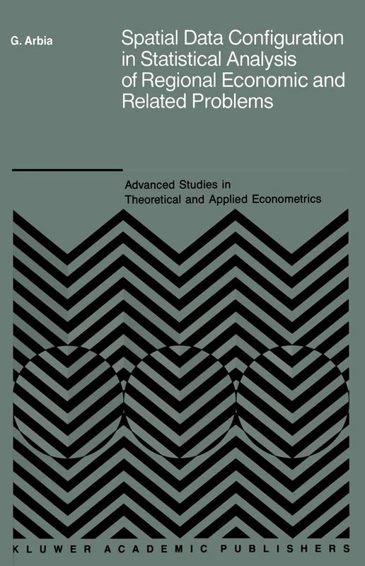 Spatial Data Configuration in Statistical Analysis of Regional Economic and Related Problems: 14 (Advanced Studies in Theoretical and Applied Econometrics, 14) - Image 1