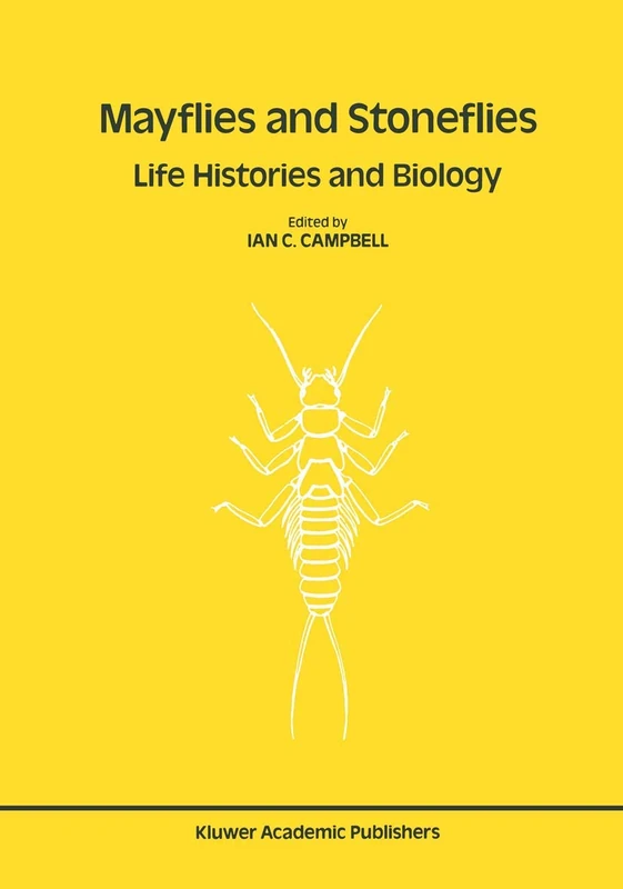 Mayflies and Stoneflies: Life Histories and Biology: Proceedings of the 5th International Ephemeroptera Conference and the 9th International Plecoptera Conference: 44 (Series Entomologica)