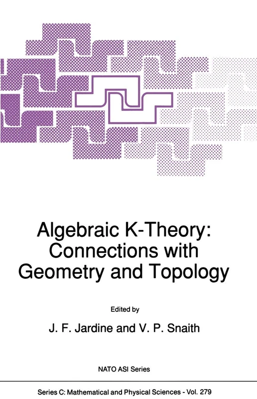 Algebraic K-Theory: Connections with Geometry and Topology: 279 (Nato Science Series C:, 279)