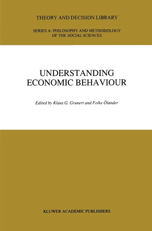 Understanding Economic Behaviour: 11 (Theory and Decision Library A:)