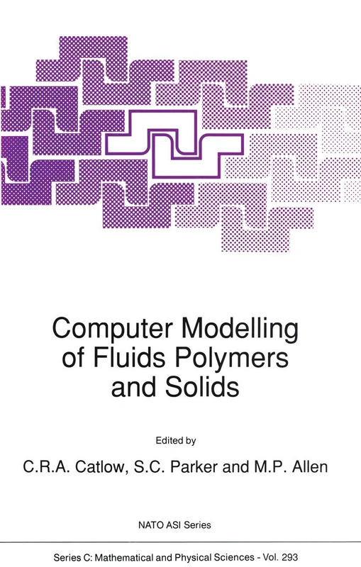 Computer Modelling of Fluids Polymers and Solids: 293 (Nato Science Series C:)