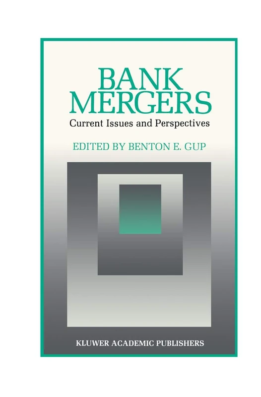 Bank Mergers: Current Issues and Perspectives: 2 (Innovations in Financial Markets and Institutions)