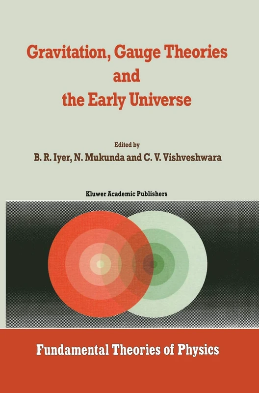Gravitation, Gauge Theories and the Early Universe: 29 (Fundamental Theories of Physics, 29)