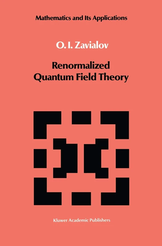 Renormalized Quantum Field Theory: 21 (Mathematics and its Applications, 21)