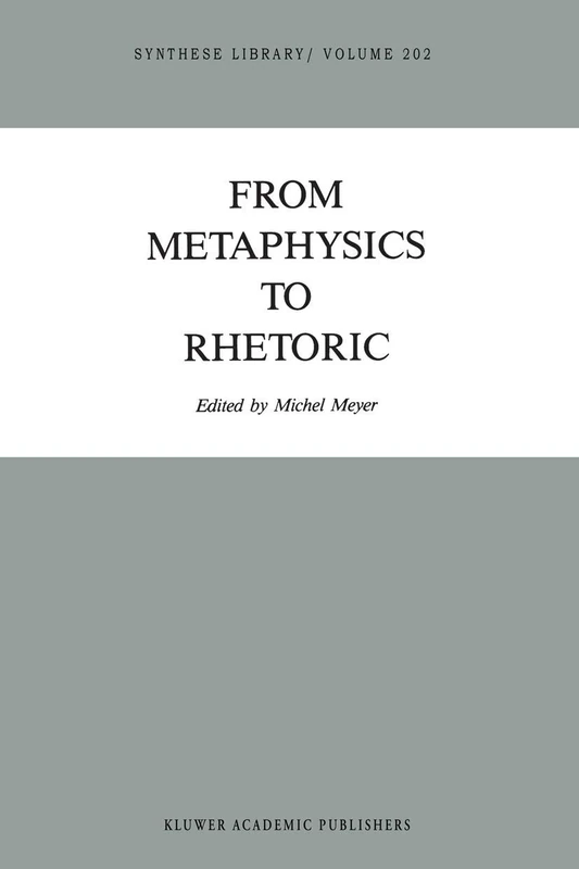 From Metaphysics to Rhetoric: 202 (Synthese Library, 202)