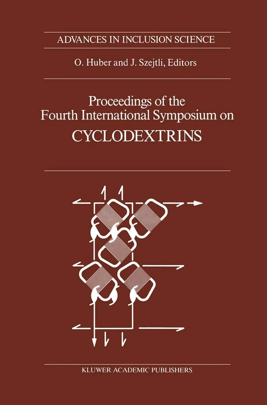 Proceedings of the Fourth International Symposium on Cyclodextrins: Munich, West Germany, April 20–22, 1988: 5 (Advances in Inclusion Science, 5)