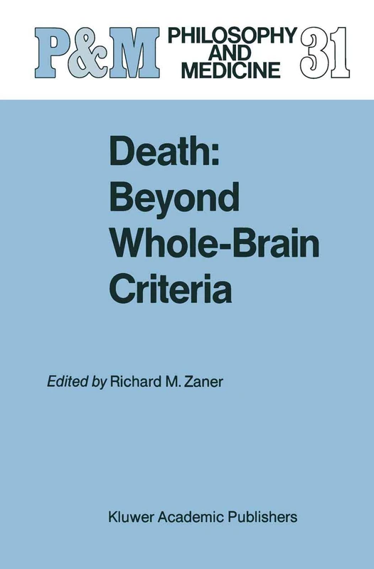 Death: Beyond Whole-Brain Criteria: 31 (Philosophy and Medicine, 31) - Image 1