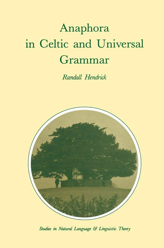 Anaphora in Celtic and Universal Grammar: 14 (Studies in Natural Language and Linguistic Theory, 14)