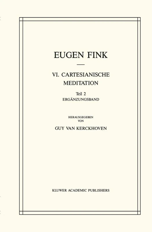 VI. Cartesianische Meditation: Teil 2 Ergänzungsband (Husserliana: Edmund Husserl - Dokumente, 2)