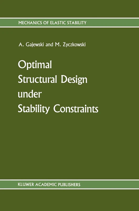 Optimal Structural Design under Stability Constraints: 13 (Mechanics of Elastic Stability, 13)
