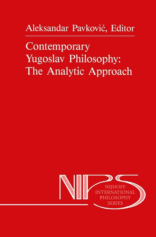 Contemporary Yugoslav Philosophy: The Analytic Approach: 36 (Nijhoff International Philosophy Series, 36) - Image 1