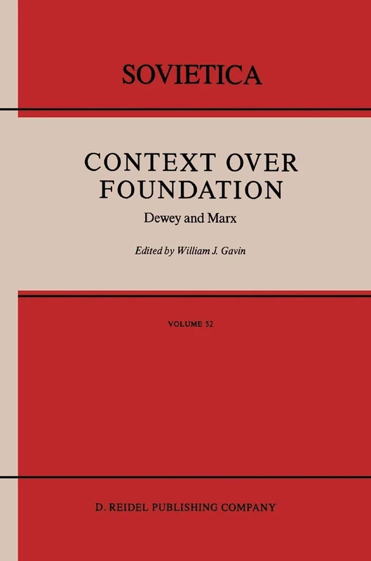 Context Over Foundation: Dewey and Marx: 52 (Sovietica, 52)