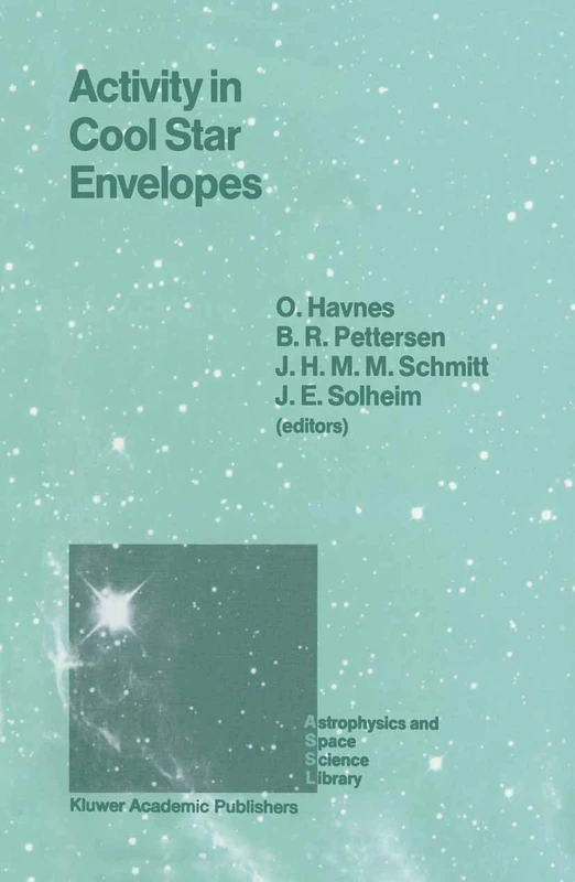 Activity in Cool Star Envelopes: Proceedings of the Midnight Sun Conference, held in Tromsø, Norway, July 1–8,1987: 143 (Astrophysics and Space Science Library, 143) - Image 1