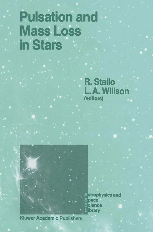 Pulsation and Mass Loss in Stars: Proceedings of a Workshop Held in Trieste, Italy, September 14–18, 1987: 148 (Astrophysics and Space Science Library, 148)