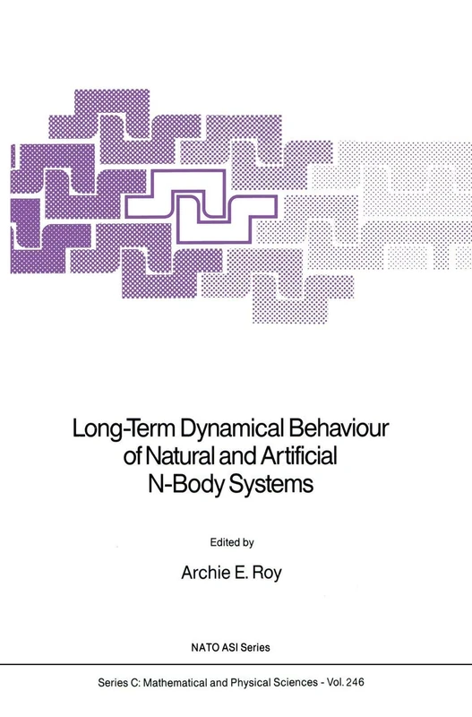Long-Term Dynamical Behaviour of Natural and Artificial N-Body Systems: 246 (Nato Science Series C:, 246)