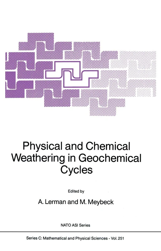 Physical and Chemical Weathering in Geochemical Cycles: 251 (Nato Science Series C:, 251)
