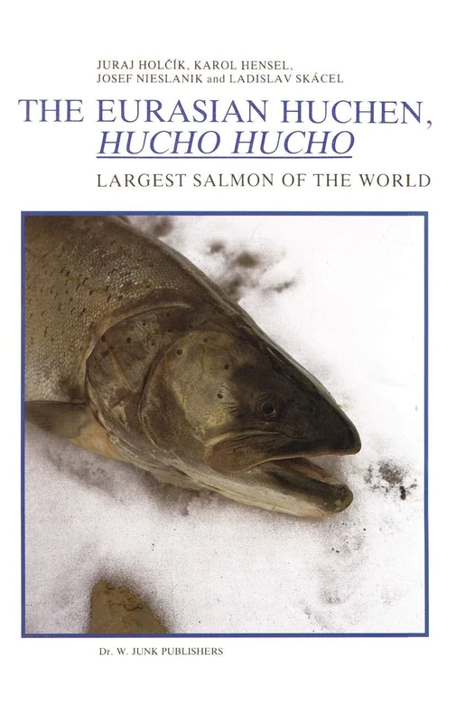 The Eurasian Huchen, Hucho hucho: Largest Salmon of the World: 5 (Perspectives in Vertebrate Science, 5)