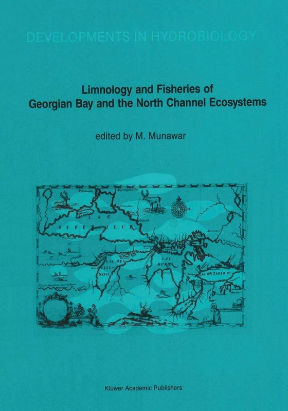 Limnology and Fisheries of Georgian Bay and the North Channel Ecosystems: 46 (Developments in Hydrobiology, 46)