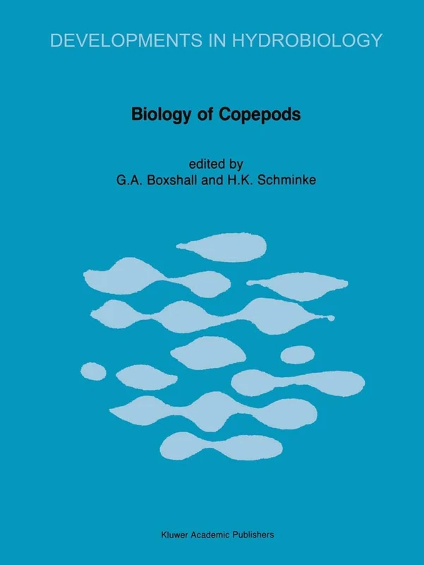 Biology of Copepods: Proceedings of the Third International Conference on Copepoda: 47 (Developments in Hydrobiology, 47)