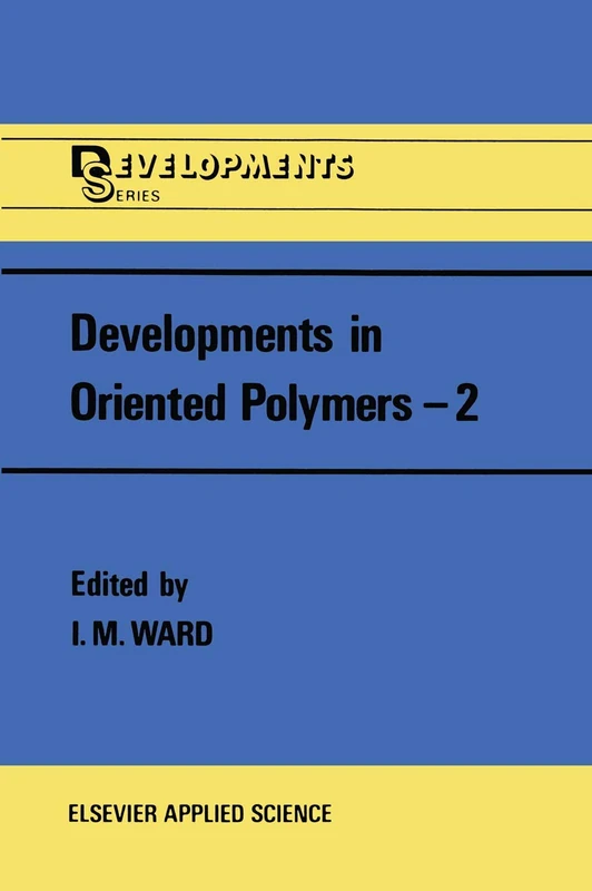 Developments in Oriented Polymers―2