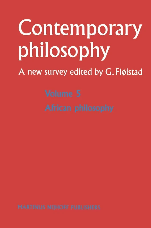 African Philosophy: 5 (Contemporary Philosophy: A New Survey, 5)