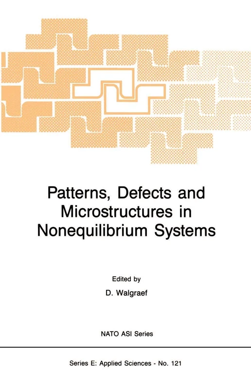 Patterns, Defects and Microstructures in Nonequilibrium Systems: Applications in Materials Science: 121 (NATO Science Series E:)